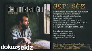 Cihan Mürtezaoğlu - Sarı Söz Official Audio