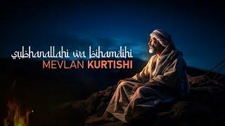 Mevlan Kurtishi — SubhanAllahi wa bihamdihi Dhikr