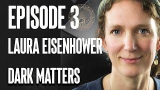 Dark Matters Episode 03-Laura Eisenhower