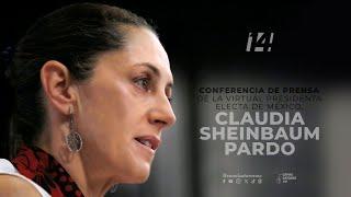 Conferencia de prensa de la virtual presidenta electa de México Claudia Sheinbaum