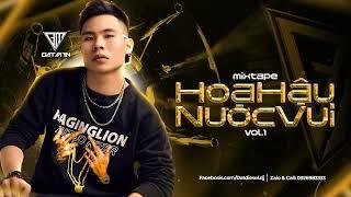 Mixtape - Hoa Hậu Nước Vui Vol 1 DJ Đạt Myn House + VNHouse