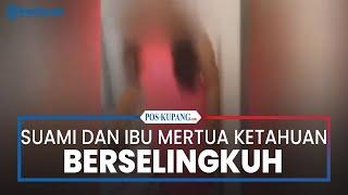 Suami dan Ibu Mertua Ketahuan Berselingkuh