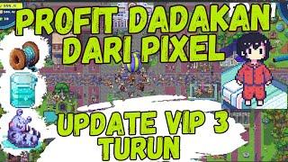 Profit Dadakan Dari Pixel Koin Melimpah Kalo Ternak ini  Update Vip Turun