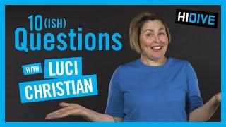 10ish Questions with Luci Christian