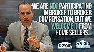 We are NOT participating in Broker to Broker compensation BUT we welcome it from home sellers…