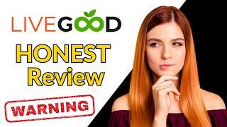 LiveGood Brutally Honest Review After 300 Days Must Watch