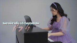 Sau Này Nếu Có Thương Em - Hương Ly  Piano Version