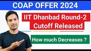 IIT DHANBAD Round-2 CUTOFF Released  Decrease   IIT M.Tech Admission  COAP 2024  Gate