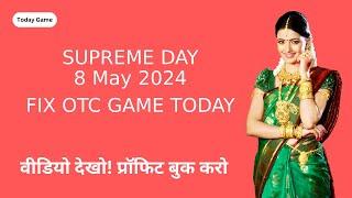 8 May 2024 supreme day fix otc supreme day jodi supreme matka result