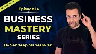 EP 14 of 40 - Business Mastery Series  By Sandeep Maheshwari  Hindi