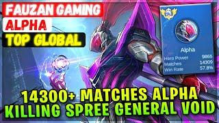 14300+ Matches Alpha Killing Spree General Void  Top Global Alpha  Fauzan Gaming - Mobile Legends