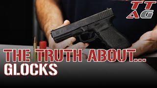 The Truth About  GLOCKs