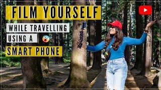 How To Film Yourself While Travelling SOLO Using a Phone  How To Make A Travel Vlog with Phone