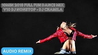 10min 2018 full fun dance mix dj nonstop dj chamila#dj #djnonstop #djremix#djsong#djtiktok #djviral