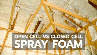 SPRAY FOAM Open Cell vs Closed Cell