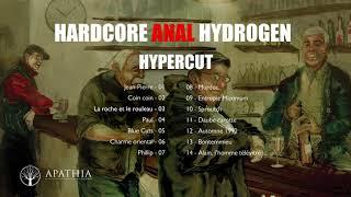 Hardcore Anal Hydrogen Hypercut Official Album Stream - 2018 Apathia Records