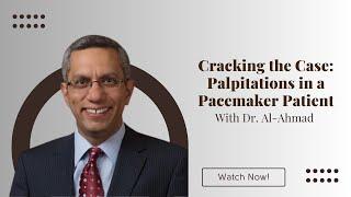 Cracking the Case Palpitations in a Pacemaker Patient