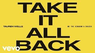 Tauren Wells - Take It All Back Lyric Video