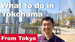 Yokohama in A Day - How to Visit Yokohama from Tokyo.