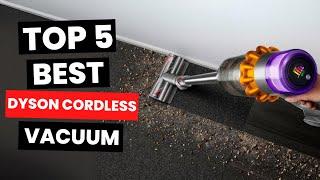 Top 5 Best Dyson Cordless Vacuum 2024