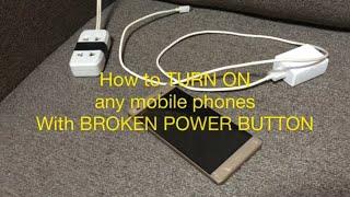 How to turn on any mobile phones with broken power button  very easy