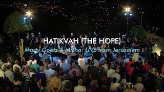 Hatikvah The Hope - Israeli National Anthem  Marty Goetz & Misha Goetz #LIVE from #Jerusalem