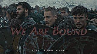 Uhtred Finan & Sihtric  We Are Bound The Last Kingdom