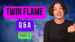 Twin Flames Q&A Part 3