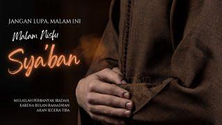 NISFU SYABAN  MULAILAH PERBANYAK IBADAH KARENA RAMADHAN SEGERA TIBA