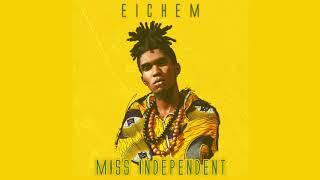 Eichem - Miss Independent Audio oficial