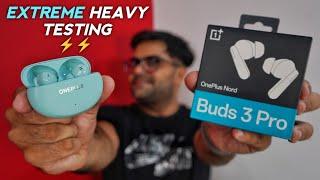 OnePlus Nord Buds 3 Pro Extreme Heavy Testing  BEST ANC Earbuds Under 3000 ??