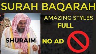 NO ADS Surah Baqarah Full  Sheikh Shuraim  Amazing Styles  Classic  Light Upon Light