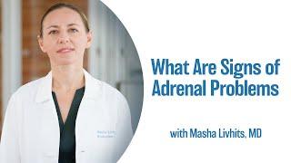 What Are Signs of Adrenal Problems?  UCLA Endocrine Center