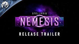 Stellaris Nemesis Expansion  Release Trailer  AVAILABLE NOW
