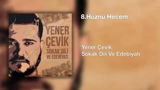 Yener Çevik - Hüznü Hecem  Prod. Nasihat 