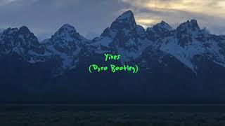 Kanye West - Yikes Dyro Bootleg