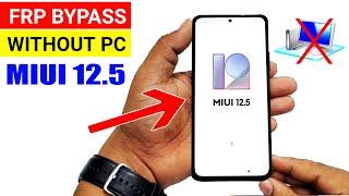 All Xiaomi MIUI 12.5.2 FRP LOCK BYPASS Without PC 