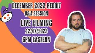 December  2023 Reddit Q & A  Session - LIVE FILMING