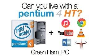Can you live with a Pentium 4 HT?