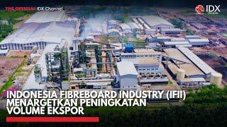 Indonesia Fibreboard Industry IFII Menargetkan Peningkatan Volume Ekspor  IDX CHANNEL