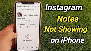 Instagram Notes Feature Not Showing iPhone