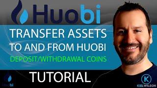 HUOBI - TRANSFERRING ASSETS - TUTORIAL - HOW TO TRANSFER ASSETS TO AND FROM HUOBI DEPOSITWITHDRAW