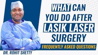 Things to do after LASIK laser surgery  Frequently asked questions  Dr Rohit Shetty  English