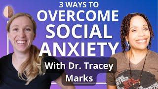 Overcome Social Anxiety  Medication and Therapy Options With Dr. Tracey Marks