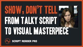 Show Don’t Tell Turn a Talky Script into a Visual Masterpiece  Script Reader Pro