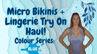 COLOUR SERIES 6 BLUE Micro Bikini Try On Haul Part Three