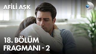 Afili Ask 18th Episode Trailer – 2