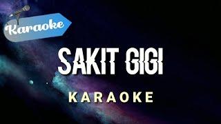 Karaoke SAKIT GIGI - Jangankan diriku semutpun kan marah Meggi Z  Karaoke