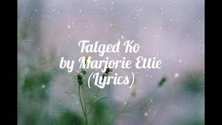 Talged Ko by Marjorie Ettie Official Lyric Video