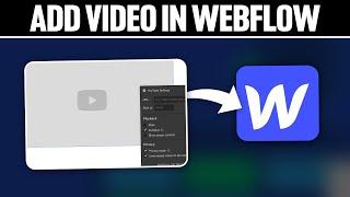 How To Add Video in Webflow 2024 Full Tutorial